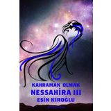 Nessahira 3 - Kahraman Olmak - Esin Kıroğlu
