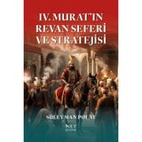 Net Kitaplık Yayıncılık Iv. Murat'ın Revan Seferi ve Stratejisi - Süleyman Polat