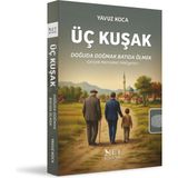Net Kitaplık Yayıncılık Üç Kuşak: Doğuda Doğmak Batıda Ölmek - Gerçek Memleket Hikâyeleri -Yavuz Koca
