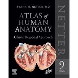 Netter Atlas of Human Anatomy: Classic Regional Approach (hardcover): Professional Edition with NetterReference