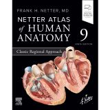 Netter Atlas of Human Anatomy: Classic Regional Approach