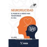 Neurofelicidad. El poder de la mente para transformar tu vida (Manuales Prácticos, Band 1)