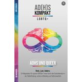 Neuroqueer: ADHS und queer: Stolz, Laut, Anders: Ein Wegweiser für queere ADHSler*innen durch den Gedankensturm der Selbstfindung, vorbei an Masking ... Hyperfokus im Umgang mit ADxS gelernt habe)