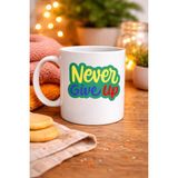 Never Give Up Asla Pes Etme Yazılı Porselen Kupa Model 145 – Motivasyon Temalı Renkli Tasarım – Kahve &amp; Çay Kupası – Moral Veren Hediyelik Kupa - 001-Renkli - 200 ml