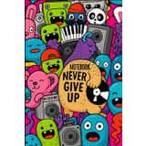 Never Give Up Cute Cartoon Music Notebook: 6x9 Simple Lined Journal with Fun Animal Characters and Boombox – 100-Page Motivational Writing Notebook for Kids, Teens & Creative Minds