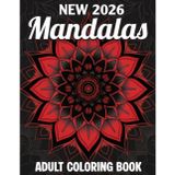New 2026 Mandalas Adult Coloring Book: An Adult Coloring Book Featuring 100 Elegant Mandalas for Peace, Balance, and Creative Meditation.