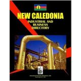 New Caledonia Industrian and Business Directory (World Business Library) International Business Publications, USA