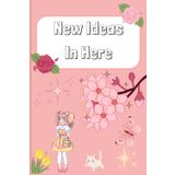 New Ideas In Here: New Ideas Notebook Journal for Friends and Family