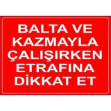 New Jargon Balta ve Kazmayla Çalışırken Etrafına Dikat Et Levhası - Sac Malzeme 35X50 cm - 35 x 50 cm