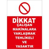 New Jargon Dikkat Çalışan Makinalara Yaklaşmak Tehlikeli ve Yasaktır Levhası - Sac Malzeme 35X50 cm - 35 x 50 cm