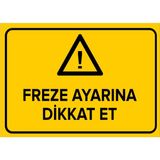New Jargon Freze Ayarına Dikkat Et Levhası - Sac Malzeme 25X35 cm - 25 x 35 cm