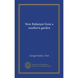New Rubaiyat from a southern garden