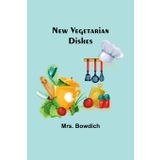 New Vegetarian Dishes - Mrs. Bowdich
