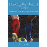 Newcastle United Sucks: The Honest Truth about Newcastle United