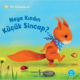 Neye Kızdın Küçük Sincap? – Ilk Kitaplarım - Katja Reider