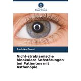 Nicht-strabismische binokulare Sehstörungen bei Patienten mit Asthenopie