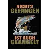 Nichts gefangen ist auch geangelt Taschenbuch: Notizbuch Angler Rute geschenk