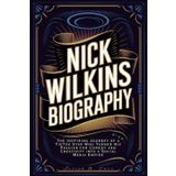 Nick Wilkins Biography: The Inspiring Journey of a TikTok Star Who Turned His Passion for Comedy and Creativity into a Social Media Empire