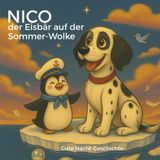 Nico der Eisbär auf der Sommerwolke: Eine zauberhafte Gute-Nacht-Geschichte zum Vorlesen für Kinder ab 2 Jahren über Freundschaft, Träume und süße ... Kinder in sanfte Träume begleitet, Band 2)
