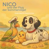 Nico und der Flug der Sommervögel: Eine liebevolle Gute-Nacht-Geschichte zum Vorlesen für Kinder ab 2 Jahren, die Fantasie und süße Träume schenkt ... Kinder in sanfte Träume begleitet, Band 1)