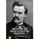 Nietzche'nin Ahlak ve Politika Felsefesi - Derda Küçükalp