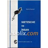 Nietzsche ve İnsan - İoanna Kuçuradi
