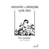 NIETZSCHE VE TOLSTOY´DA İYİLİK FIKRI - LEV ÇESTOV