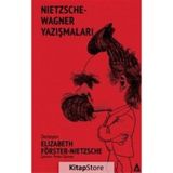 Nietzsche - Wagner Yazışmaları - Elizabeth Förster-Nietzsche