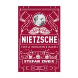Nietzsche Yaralı Ruhların Şifacısı - stephan zweig