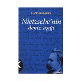 NIETZSCHENIN DENIZ AŞIĞI - LUCE IRIGARAY