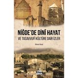 Niğde'de Dini Hayat ve Tasavvufi Kültüre Dair İzler Ahmet Vural