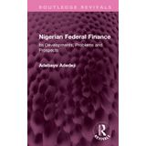 Nigerian Federal Finance: Its Developments, Problems and Prospects