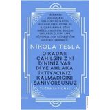 Nikola Tesla - O Kadar Cahilsiniz ki Dininiz Var Diye Ahlaka İhtiyacınız Kalmadığını Sanıyorsunuz - Tuğba Sarıünal