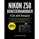Nikon Z50 Benutzerhandbuch Für Anfänger: Erzielen Sie mit Tipps zum Weißabgleich und Mischlichtlösungen eine gleichmäßige Farbwiedergabe im Innen- und Außenbereich.