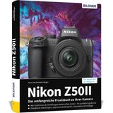 Nikon Z50 II: Das umfangreiche Praxisbuch zu Ihrer Kamera!
