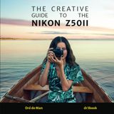 Nikon Z50II: The creative guide to the