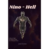 Nino - Hell: An Archangel of Law. An Angel of Truth. A Man of Faith. To unmake Hell, they must become one.