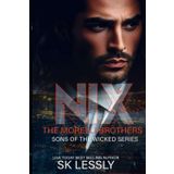 Nix: The Morelli Brothers: Sons of the Wicked series