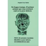 No hagas trampa. El primer animal que veas revelara tu peor defecto.: Pinta, descubre y mejora.
