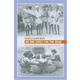 No One Cries for the Dead: Tamil Dirges, Rowdy Songs, and Graveyard Petitions by Isabelle Clark-Decès (2005-02-22)