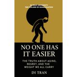 No One Has It Easier: The Truth About Aging, Regret, and the Weight We All Carry