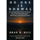 No One Is Normal: Breaking Free from Normal: Short Stories of Struggle, Adversity, and Self-Discovery