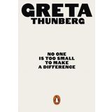 No One Is Too Small to Make a Difference - Greta Thunberg