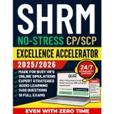 NO STRESS SHRM CP/SCP Excellence Accelerator [ALL IN ONE]: 10 Full Exams, 1400 Questions, Audio Learning, Online Test Simulator & Expert Career Strategy to Unlock Senior HR Roles | Even with Zero Time