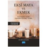 Nobel Akademik Yayıncılık Ekşi Maya ve Ekmek - Temel Bilgiler, Tarifler, Geleneksel Ekmekler, Trendler