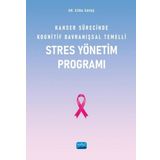 Nobel Akademik Yayıncılık - Kanser Sürecinde Kognitif Davranışsal Temelli Stres Yönetim Programı