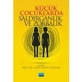 Nobel Akademik Yayıncılık Küçük Çocuklarda Saldırganlık ve Zorbalık