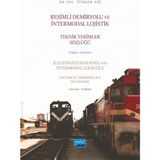 Nobel Akademik Yayıncılık Resimli Demiryolu ve Intermodal Lojistik Teknik Terimler Sözlüğü