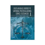 Nobel Akademik Yayıncılık Uluslararası Hukuk ve Savunma Politikalarında Güncel Gelişmeler -I- Mesut Hakkı Caşın