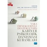 Nobel Akademik Yayıncılık - Vaka Örnekleriyle Desteklenmiş Kariyer Psikolojik Danışması Kuramları